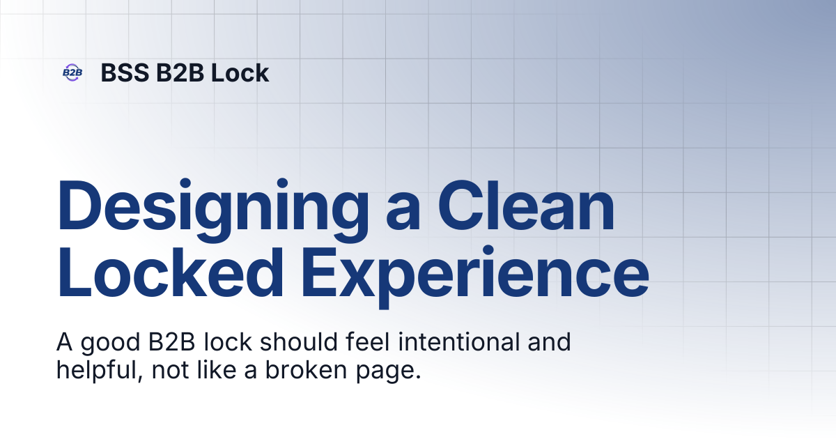 Designing a Clean Locked Experience | BSS B2B Lock